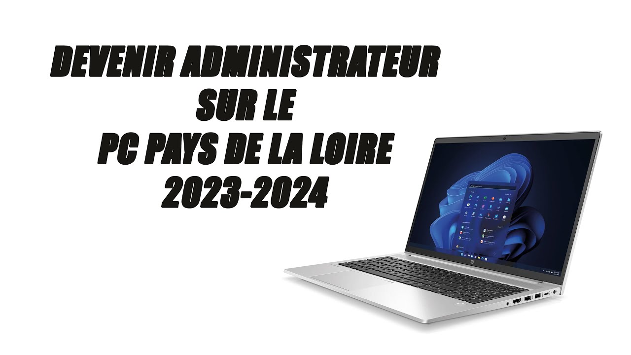 COMMENT DEVENIR ADMINISTRATEUR SUR LE PC DE LA RÉGION PAYS DE LOIRE 2023-2024