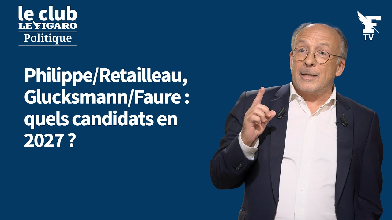 Philippe/Retailleau, Glucksmann/Faure : quels candidats en 2027 ?