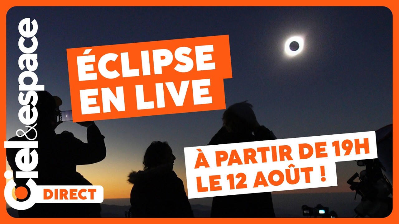 En direct depuis l'Espagne, suivez l'éclipse totale du 12 août