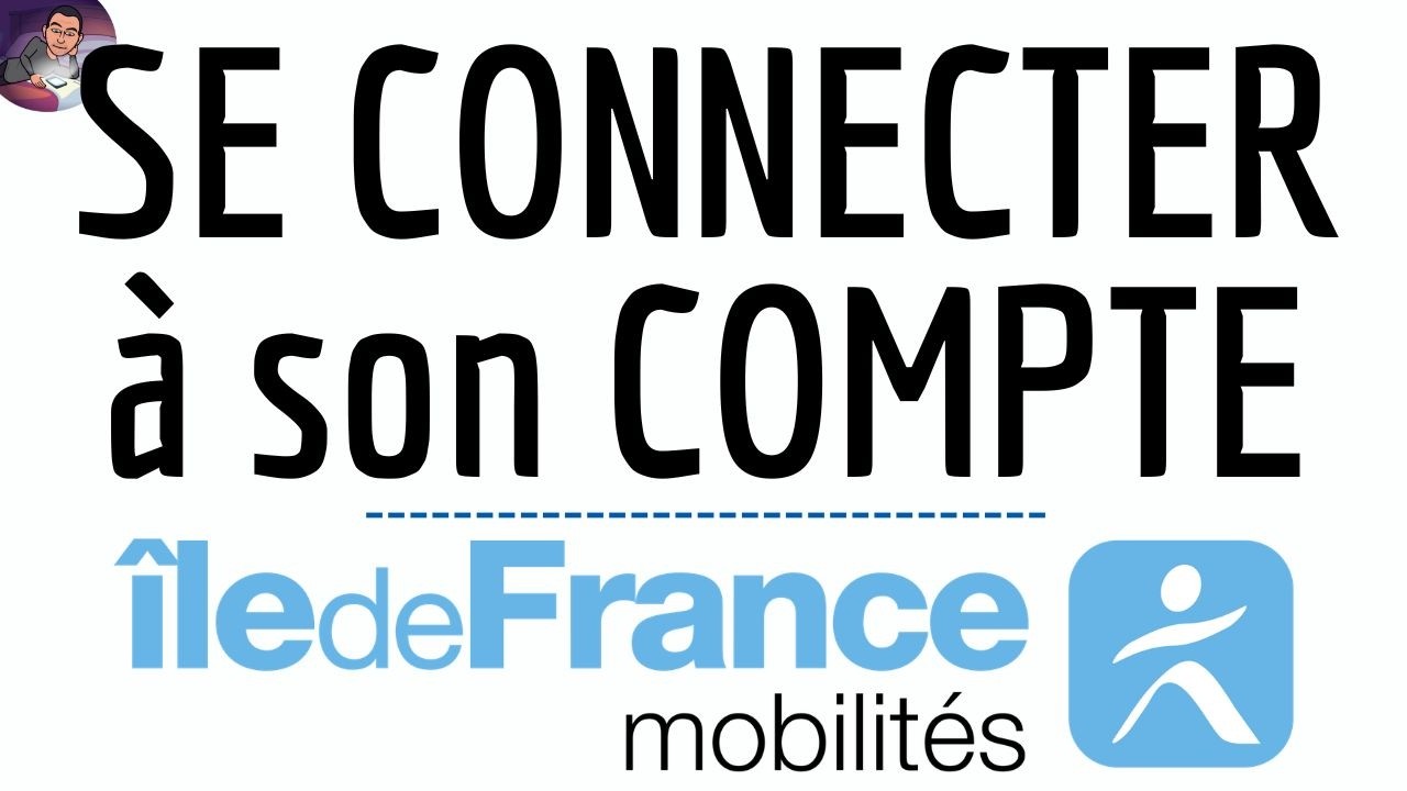 Connexion ILE DE FRANCE MOBILITE, comment se CONNECTER à mon compte IDF Mobilité - App ou en ligne