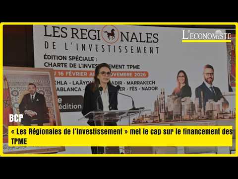 BCP : « Les Régionales de l’Investissement » met le cap sur le financement des TPME