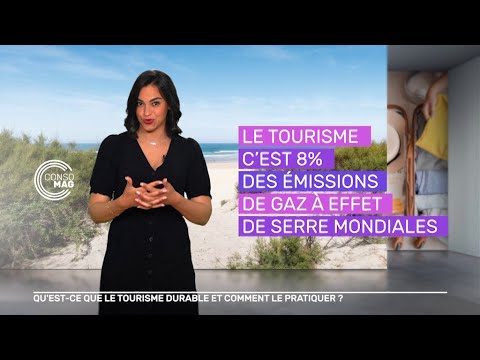 Qu’est-ce que tourisme durable et comment le pratiquer ? #Consomag
