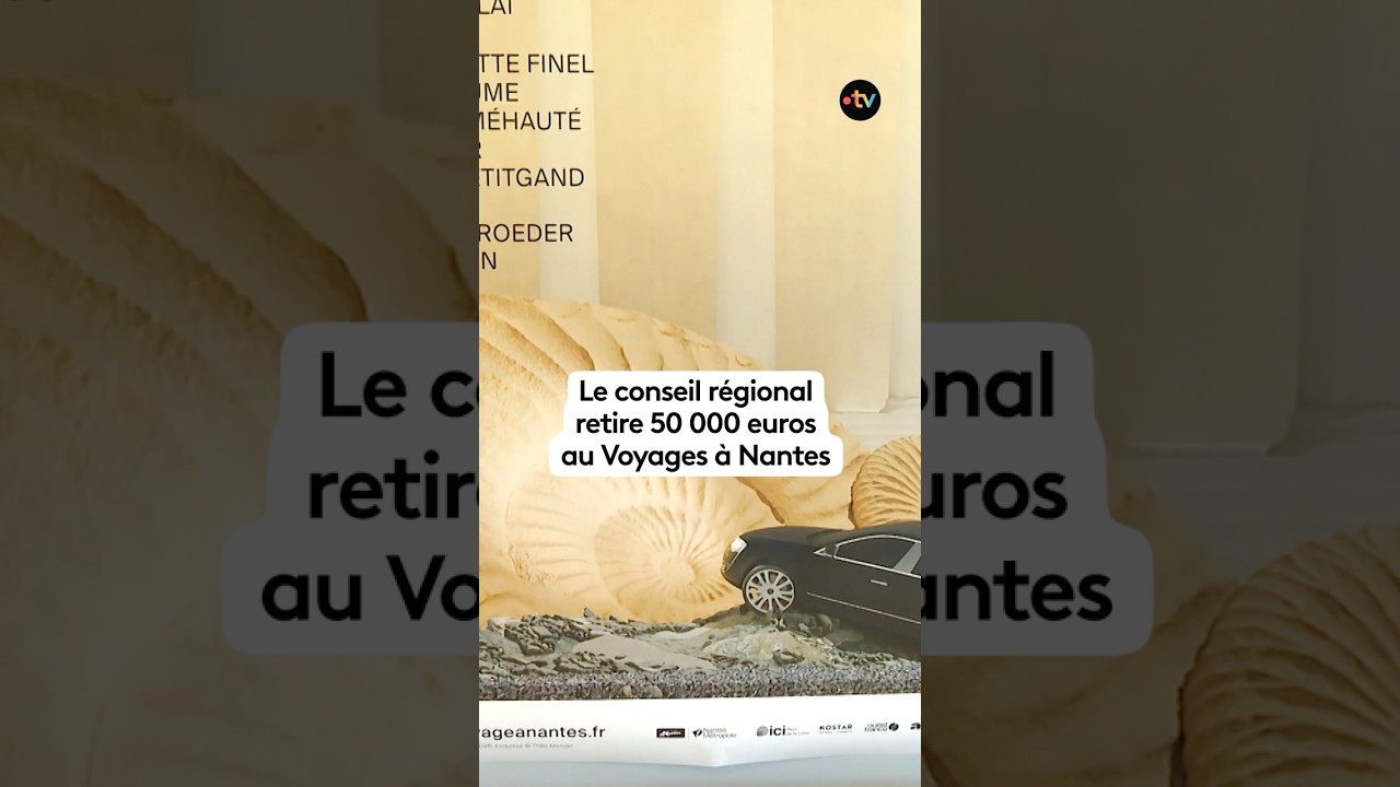 🎭💰 Fin du soutien régional au Voyage à Nantes.