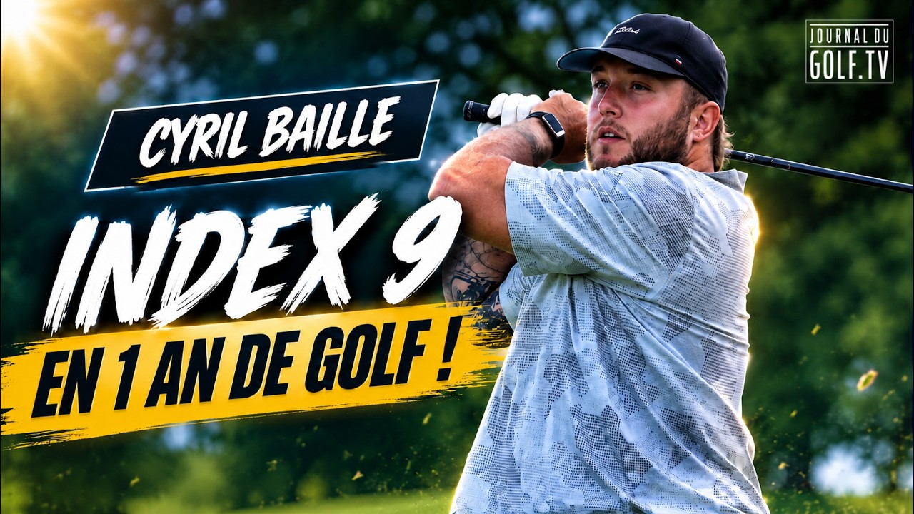 Cyril Baille : 1 an de golf, index 9 et déjà en Grand Prix !