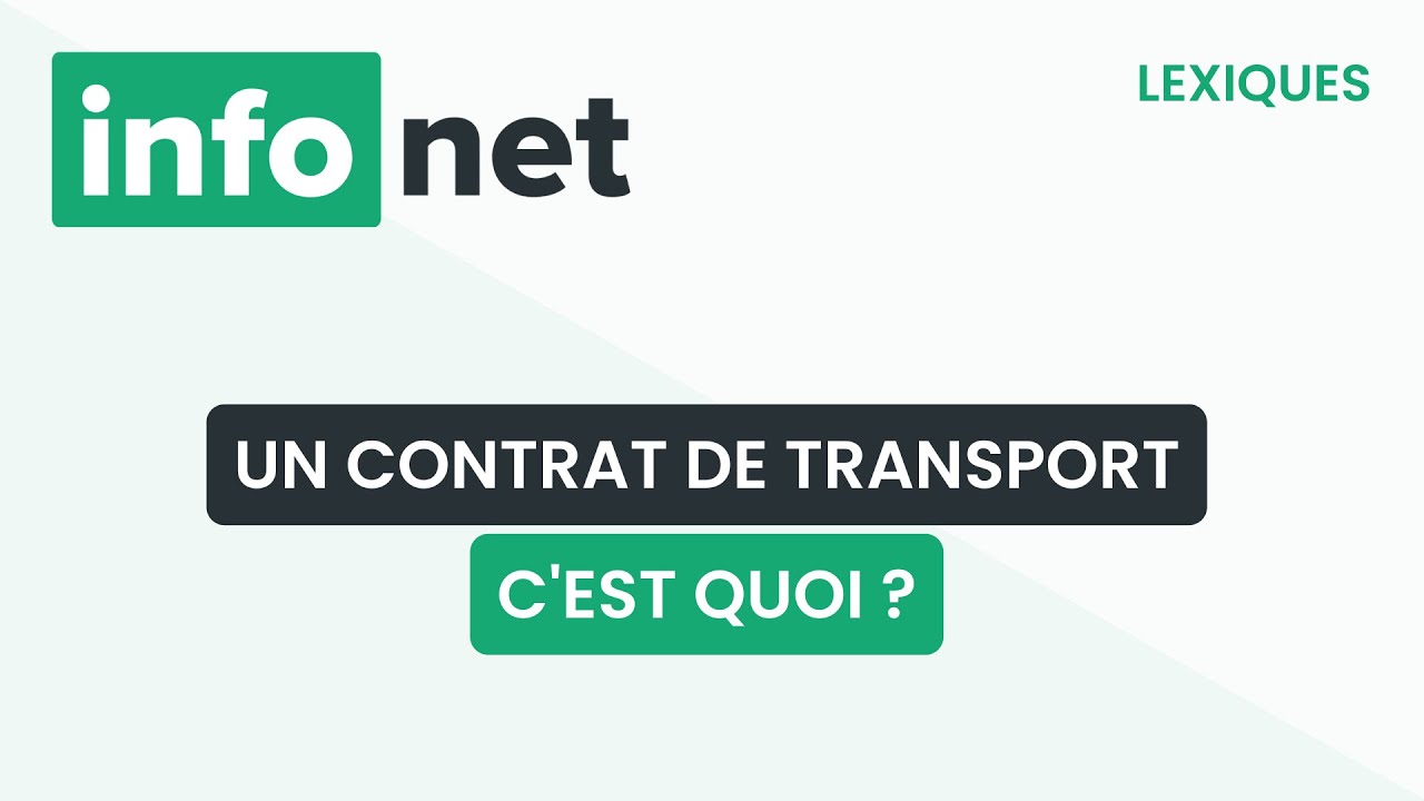 Un contrat de transport, c'est quoi ? (définition, aide, lexique, tuto, explication)