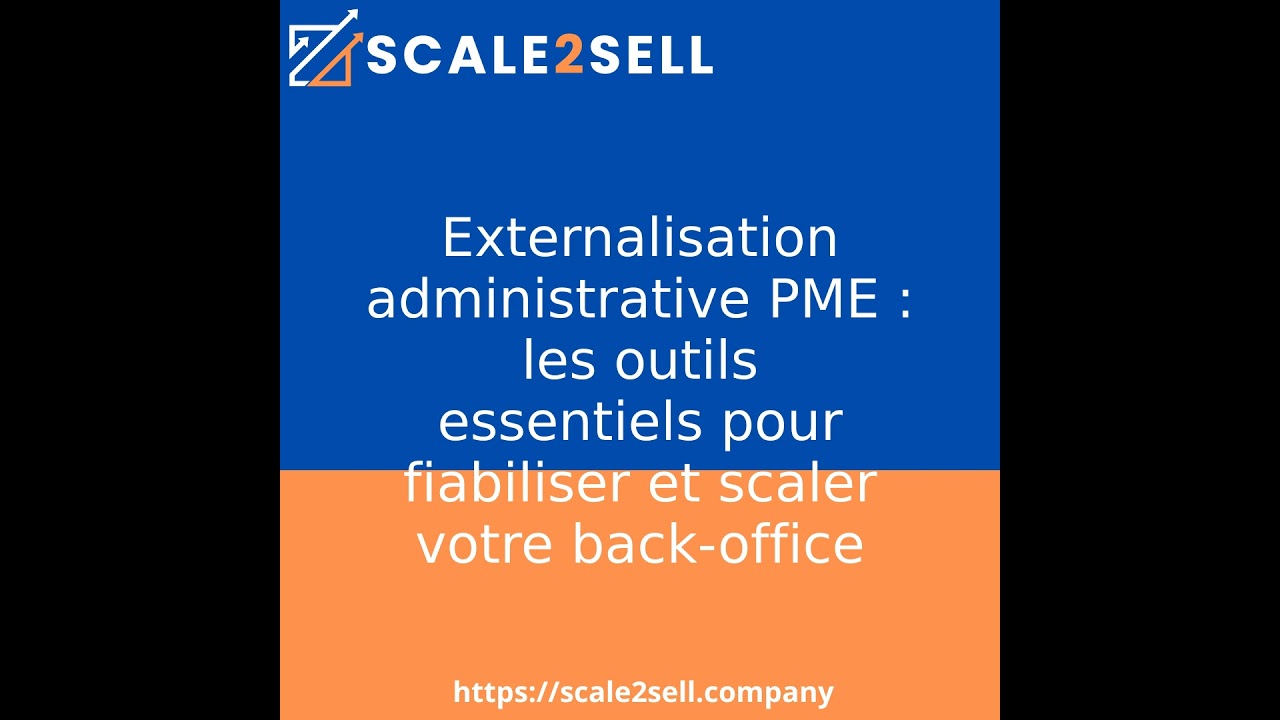 Externalisation administrative PME : les outils essentiels pour fiabiliser et scaler votre back-o...