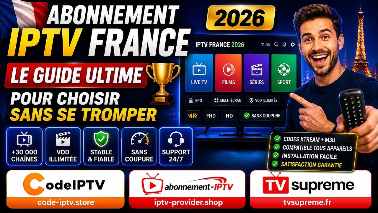 Abonnement IPTV France 2026  Le Guide Ultime pour Choisir Sans Se Tromper